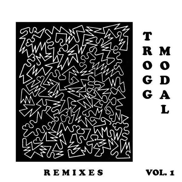 Trogg Modal Vol. 1 (The Remixes)