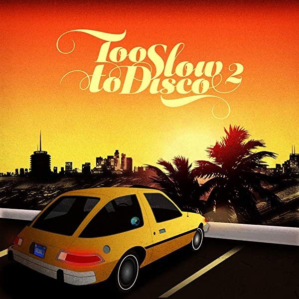 Too Slow to Disco Vol.2