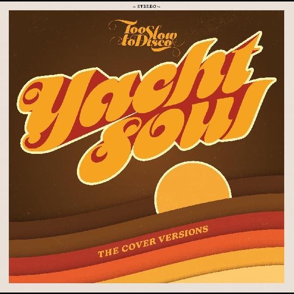 Too Slow to Disco - Yacht Soul Covers