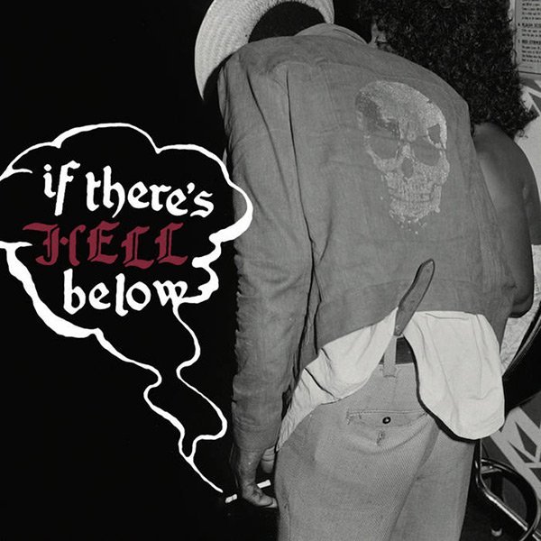 If Theres Hell Below
