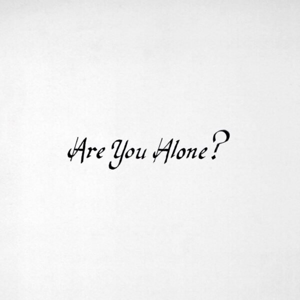 Are You Alone?
