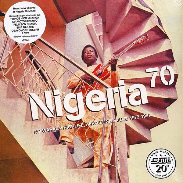 Nigeria 70: No Wahala: Highlife, Afro-Funk & Juju 1973 -1987