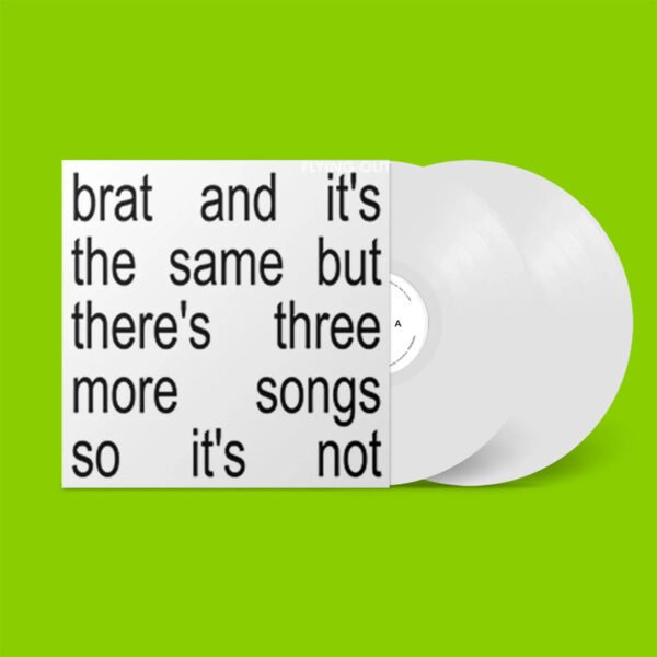 Brat And It's The Same But There's Three More Songs So It's Not