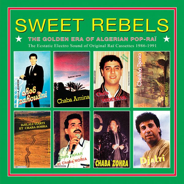 Sweet Rebels - The Golden Era of Algerian Pop-Raï