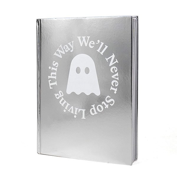 Well Never Stop Living This Way: A Ghostly International Catalogue