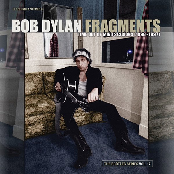 Fragments: Time Out Of Mind Sessions (1996 - 1997): The Bootleg Series Vol. 17