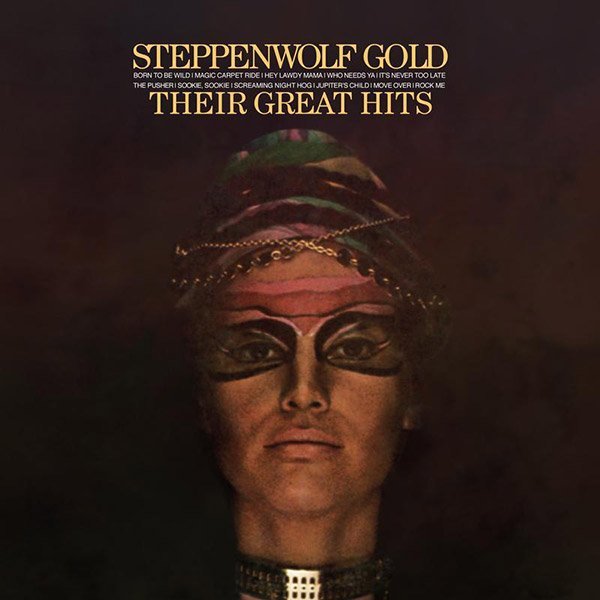 Steppenwolf Gold: Their Great Hits