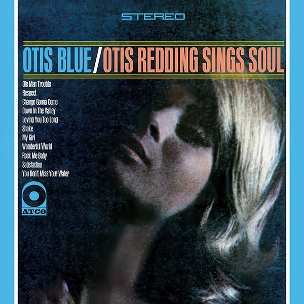 Otis Blue: Otis Redding Sings Soul